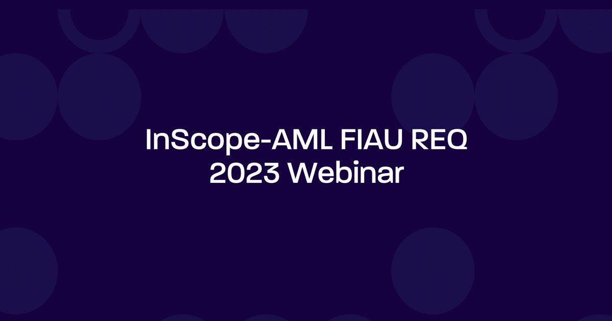 InScope-AML FIAU REQ 2023 Webinar | InScope-AML